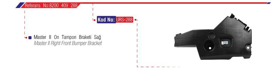 ÖN TAMPON BAĞLANTI BRAKETİ SAĞ MASTER II (04-10) - URS - OEM 8200409288