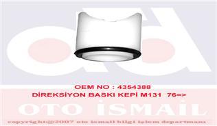 DİREKSİYON BASKI KEPİ M131 76=> - SISMAK - OEM 4354388